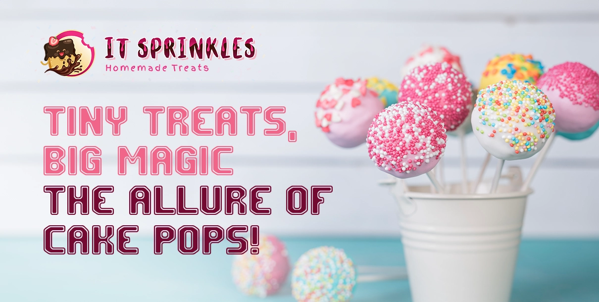 The Allure Of Cake Pops
