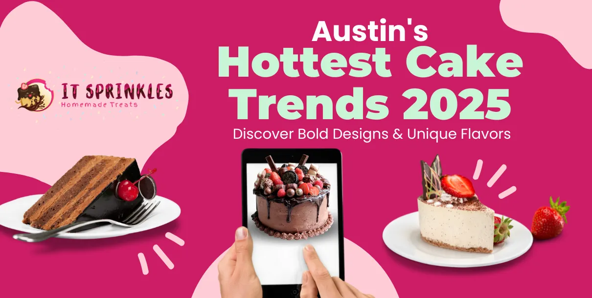 Austin Hottest Cake Trends In 2025